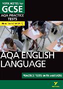 AQA English Language Practice Tests with Answers: York Notes for GCSE the best way to practise and feel ready for and 2023 and 2024 exams and assessments