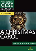 A Christmas Carol AQA Practice Tests: York Notes for GCSE the best way to practise and feel ready for and 2023 and 2024 exams and assessments