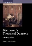 Beethoven's Theatrical Quartets