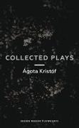 Ágóta Kristóf: Collected Plays: John and Joe, The Lift Key, A Passing Rat, The Grey Hour or the Last Client, The Monster, The Road, T