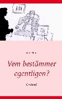 Vem bestämmer egentligen?