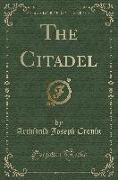 The Citadel (Classic Reprint)