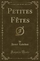 Petites Fêtes (Classic Reprint)