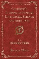 Chambers's Journal of Popular Literature, Science and Arts, 1875 (Classic Reprint)