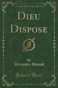 Dieu Dispose, Vol. 1 (Classic Reprint)