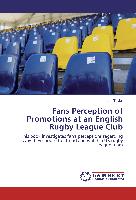 Fans Perception of Promotions at an English Rugby League Club