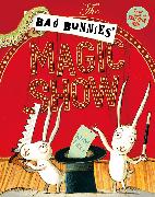 The Bad Bunnies' Magic Show