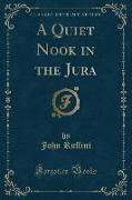 A Quiet Nook in the Jura (Classic Reprint)