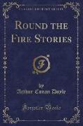 Round the Fire Stories (Classic Reprint)