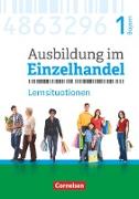 Ausbildung im Einzelhandel - Neubearbeitung, Bayern, 1. Ausbildungsjahr, Arbeitsbuch mit Lernsituationen