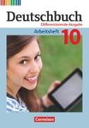 Deutschbuch, Sprach- und Lesebuch, Zu allen differenzierenden Ausgaben 2011, 10. Schuljahr, Arbeitsheft mit Lösungen
