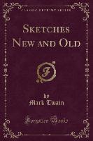 Sketches New and Old (Classic Reprint)