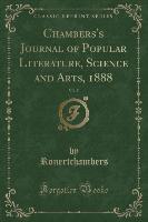 Chambers's Journal of Popular Literature, Science and Arts, 1888, Vol. 5 (Classic Reprint)