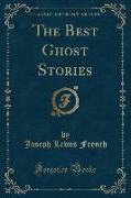 The Best Ghost Stories (Classic Reprint)