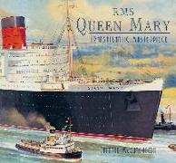 RMS Queen Mary: Transatlantic Masterpiece