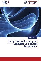 Grup-Grupoidler, Çapraz Modüller ve Schreier Grupoidleri