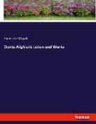 Dante Alighieris Leben und Werke