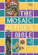 The Mosaic Artist's Bible: 300 Traditional and Contemporary Designs