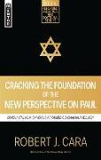 Cracking the Foundation of the New Perspective on Paul