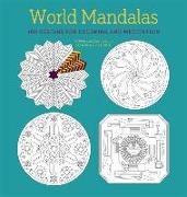 World Mandalas: 100 New Designs for Coloring and Meditation