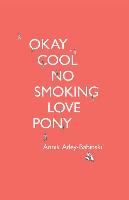 OKAY COOL NO SMOKING LOVE PONY