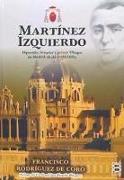 Martínez Izquierdo : diputado, senador y primer obispo de Madrid-Alcalá, 1830-1886