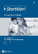 Startklar!, Wirtschaft und Beruf - Mittelschule Bayern, 5. Jahrgangsstufe, Lehrermaterial, Mit Lösungen und Kopiervorlagen
