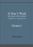 A Year's Work Volume I