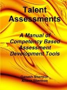 Talent Assessments - A Manual of Competency Based Assessment Development Tools