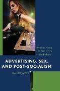 Advertising, Sex, and Post-Socialism