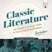 Classic Literature: Ten Classic Literature Titles in Hour-Long Dramatizations