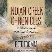 Indian Creek Chronicles: A Winter in the Bitterroot Wilderness