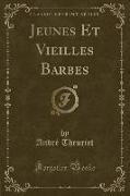 Jeunes Et Vieilles Barbes (Classic Reprint)