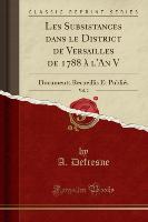 Les Subsistances dans le District de Versailles de 1788 à l'An V, Vol. 2