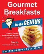 Gourmet Breakfasts for the GENIUS