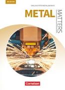 Matters Technik, Englisch für technische Ausbildungsberufe, Metal Matters 3rd edition, B1, Englisch für Metallberufe, Schülerbuch