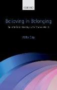 Believing in Belonging: Belief and Social Identity in the Modern World