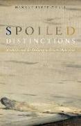 Spoiled Distinctions: Aesthetics and the Ordinary in French Modernism
