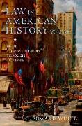 Law in American History, Volume II: From Reconstruction Through the 1920s