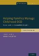 Helping Families Manage Childhood Ocd: Decreasing Conflict and Increasing Positive Interaction, Therapist Guide