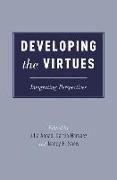 Developing the Virtues: Integrating Perspectives