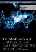 The Oxford Handbook of Substance Use and Substance Use Disorders: Two-Volume Set