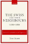 The Swiss and their Neighbours, 1460-1560