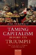 Taming Capitalism before its Triumph 