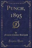 Punch, 1895, Vol. 108 (Classic Reprint)