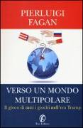 Verso un mondo multipolare. Il gioco di tutti i giochi nell'era Trump