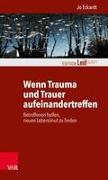 Wenn Trauma und Trauer aufeinandertreffen