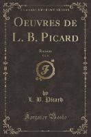 Oeuvres de L. B. Picard, Vol. 9
