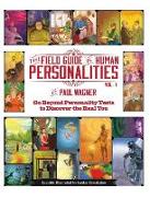The Field Guide to Human Personalities: Go Beyond Personality Tests to Discover the Real You!
