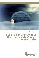 Exploring the Potential of Neurosciences in Change Management